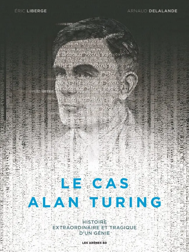 Couverture de l'album Le Cas Alan Turing Histoire extraordinaire et tragique d'un génie
