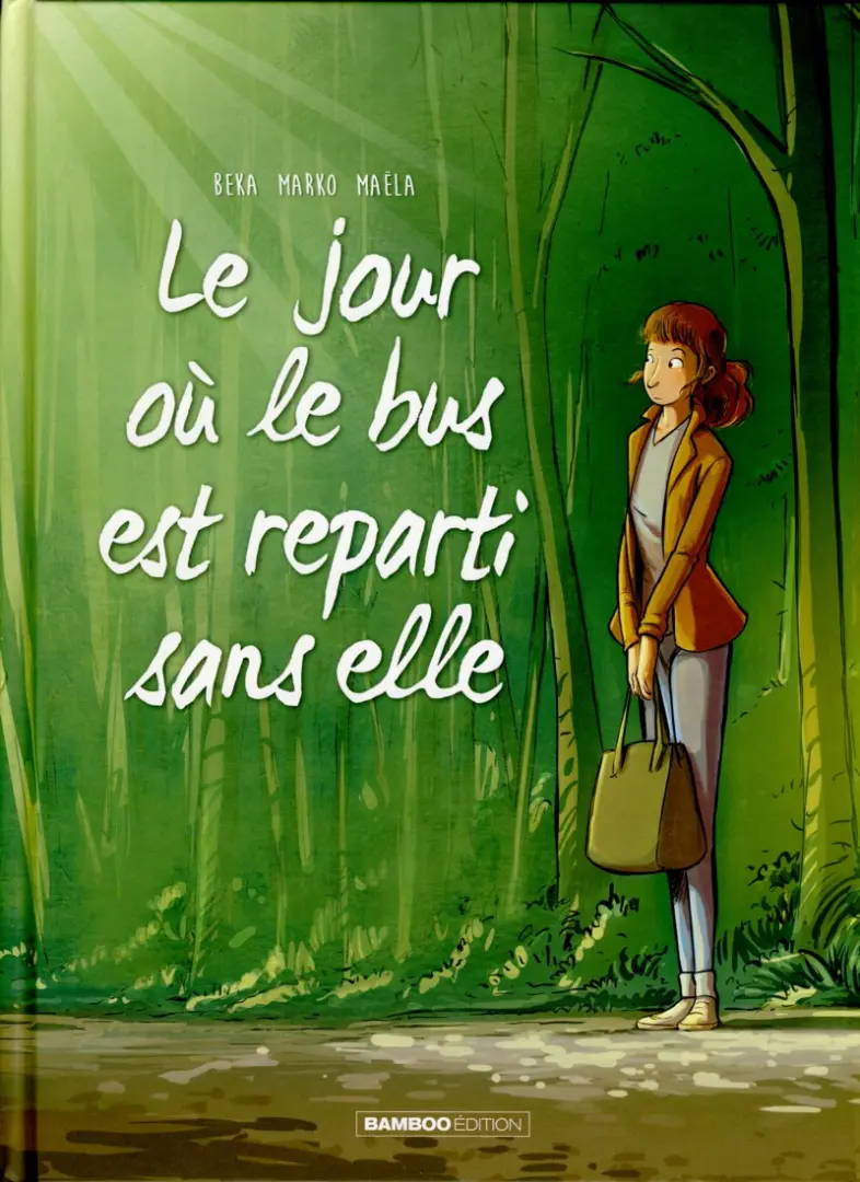 Couverture de l'album Le Jour où... Tome 1 Le jour où le bus est reparti sans elle