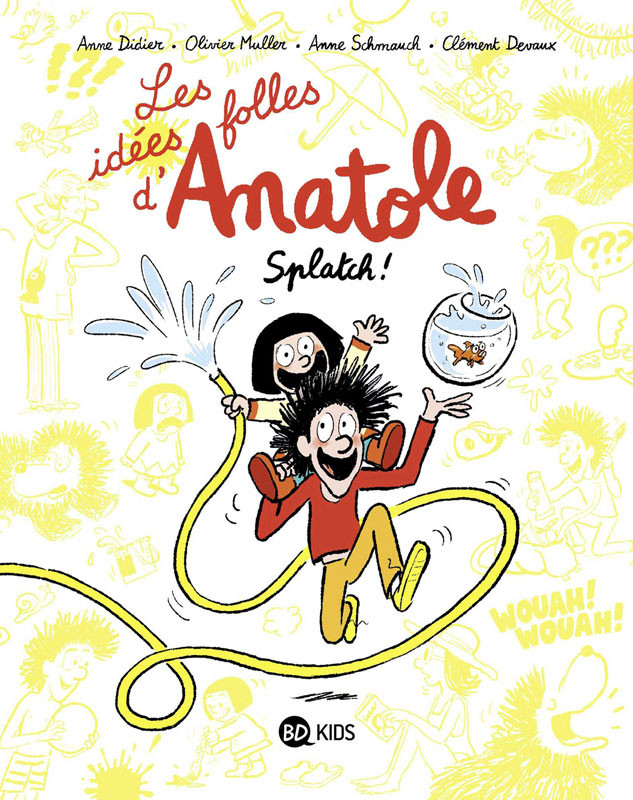 Couverture de l'album Les idées folle d'Anatole (Latuile) 1 Splatch !