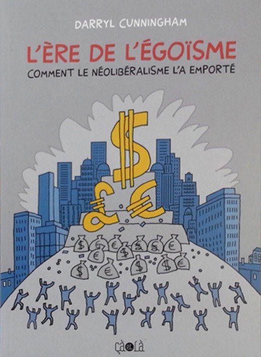 Couverture de l'album L'Ère de l'égoïsme Comment le néolibéralisme l'a emporté