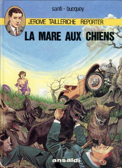 Couverture de l'album Jérôme Tailleriche Tome 1 La mare aux chiens