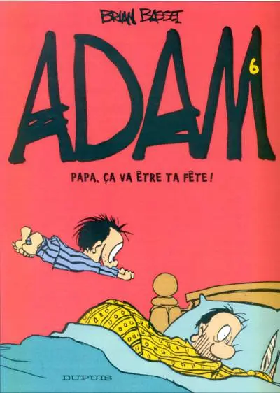 Couverture de l'album Adam Tome 6 Papa, ça va être ta fête !