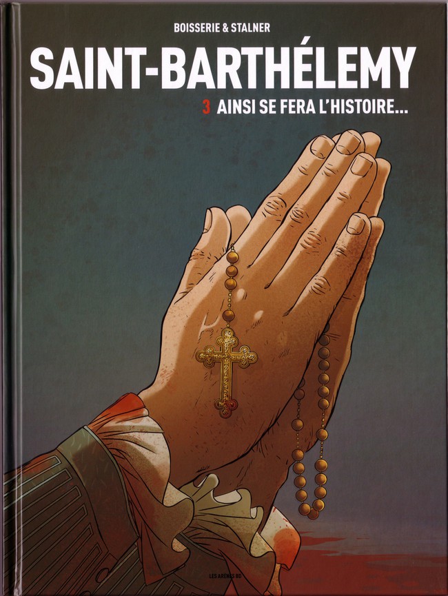 Couverture de l'album Saint-Barthélemy Tome 3 Ainsi se fera l'histoire