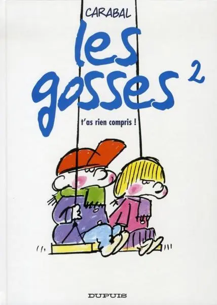 Couverture de l'album Les Gosses Tome 2 T'as rien compris !