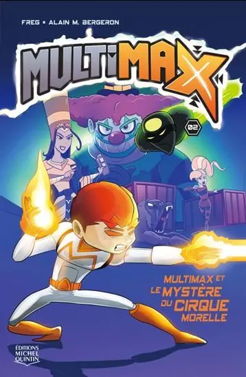 Couverture de l'album Multimax 02 Multimax et le mystère du cirque Morelle