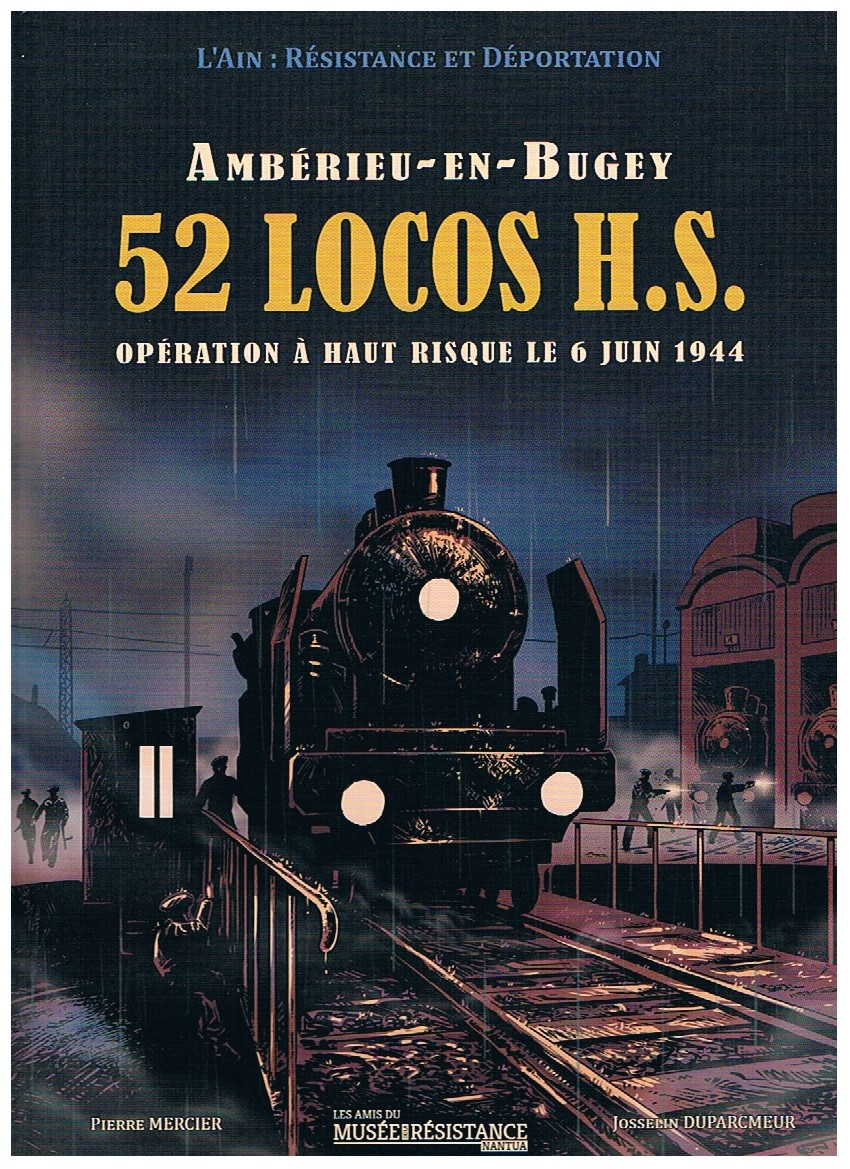 Couverture de l'album L'ain : Résistance et Déportation Tome 3 Ambérieu-en-Bugey - 52 locos H.S. - Opération à haut risque le 6 juin 1944