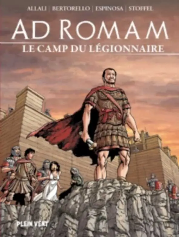 Couverture de l'album Ad Romam Tome 3 Le camp du légionnaire