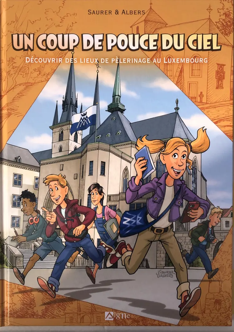 Couverture de l'album Un coup de pouce du Ciel Découvrir des lieux de pèlerinage au Luxembourg