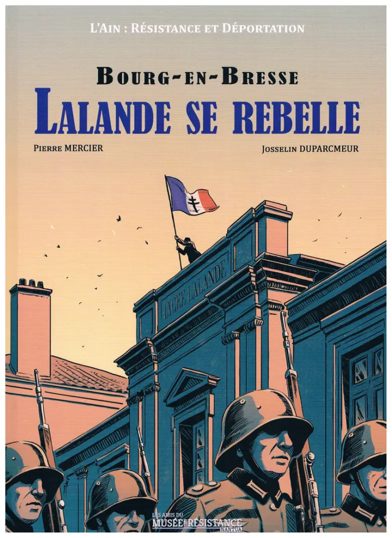 Couverture de l'album L'ain : Résistance et Déportation Tome 4 Bourg-en-Bresse -  Lalande se rebelle