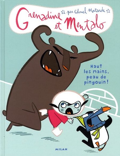 Couverture de l'album Grenadine et Mentalo Tome 1 Haut les mains, peau de pingouin !