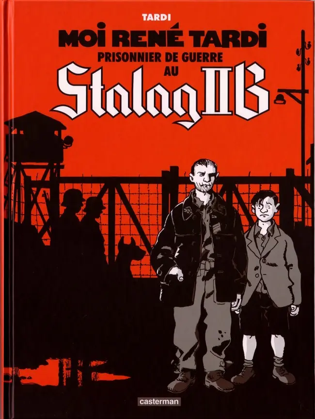 Couverture de l'album Moi René Tardi, prisonnier de guerre au Stalag IIB Tome 1