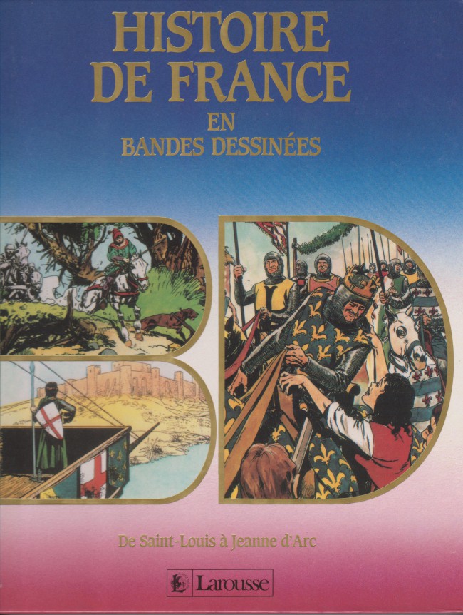 Couverture de l'album Histoire de France en bandes dessinées Tome 3 De Saint-Louis à Jeanne d'Arc
