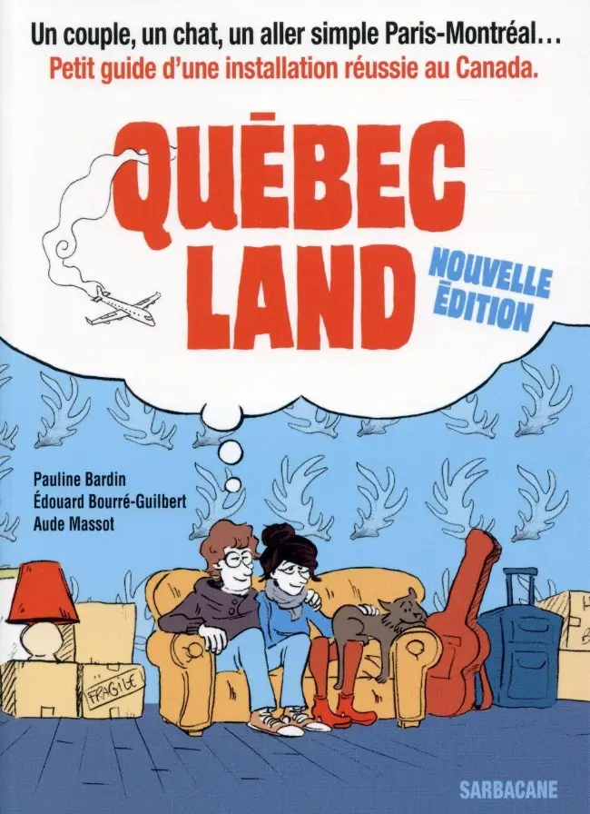 Couverture de l'album Québec Land Petit guide d'une installation réussie au Canada