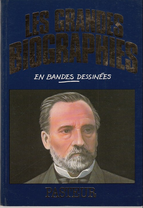 Couverture de l'album Les grandes biographies en bandes dessinées Pasteur