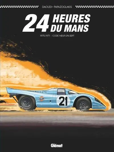 Couverture de l'album 24 Heures du Mans Tome 9 1970-1971 : Code neuf-un-sept