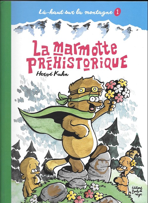 Couverture de l'album Là-haut sur la montagne Tome 1 La marmotte préhistorique