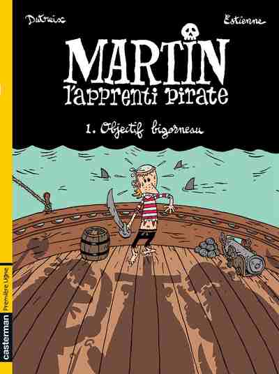 Couverture de l'album Martin, l'apprenti pirate Tome 1 Objectif Bigorneau