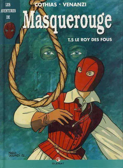 Couverture de l'album Masquerouge - Épisode 2 - Marco Venanzi Tome 5 Le roy des fous