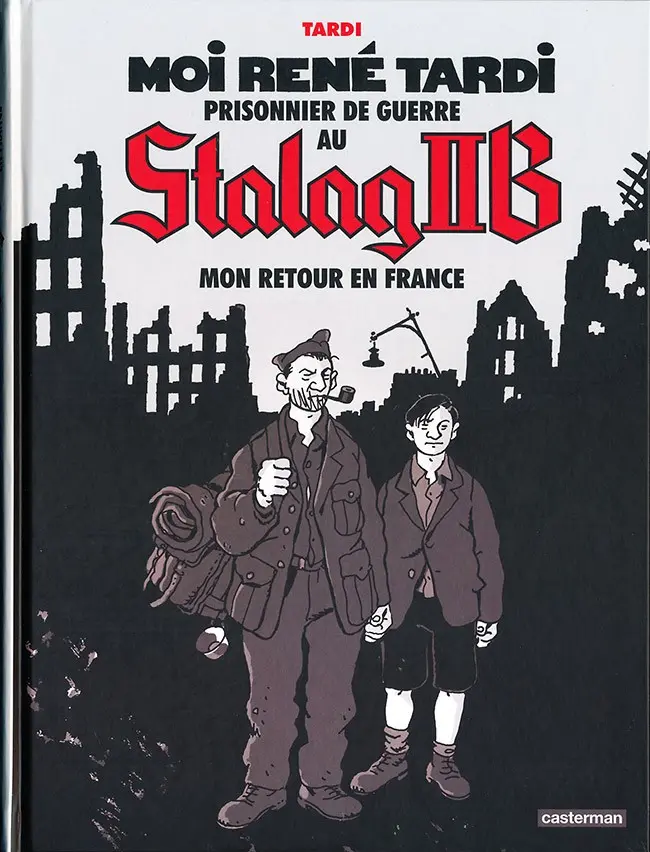 Couverture de l'album Moi René Tardi, prisonnier de guerre au Stalag IIB Tome 2 Mon retour en France