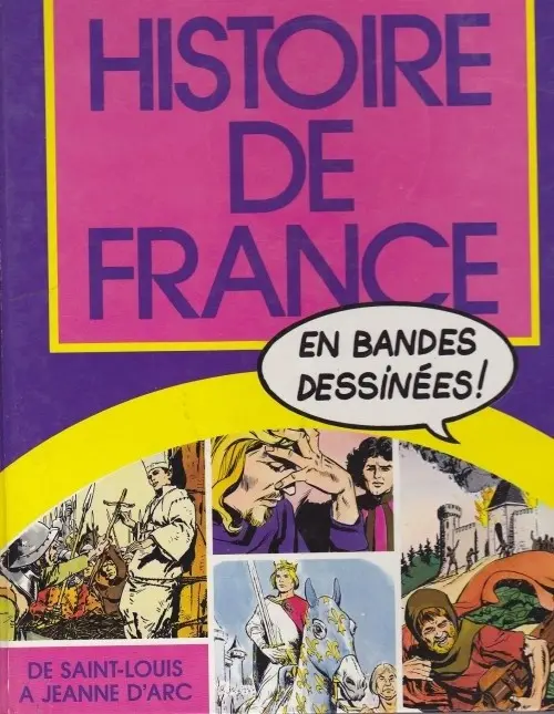 Couverture de l'album Histoire de France en bandes dessinées Tome 3 De Saint-Louis à Jeanne d'Arc