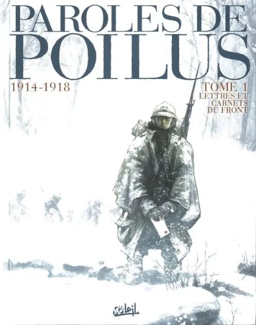 Couverture de l'album Paroles de Poilus Tome 1 Lettres et Carnets du front 1914-1918