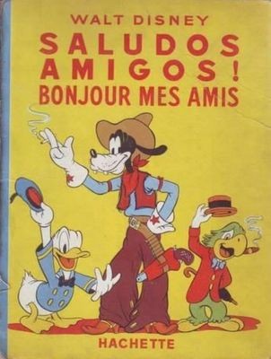 Couverture de l'album Walt Disney (Hachette) Silly Symphonies Tome 26 Saludos amigos-bonjour mes amis