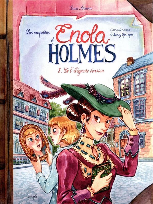 Couverture de l'album Les Enquêtes d'Enola Holmes Tome 8 Enola Holmes et l'élégante évasion