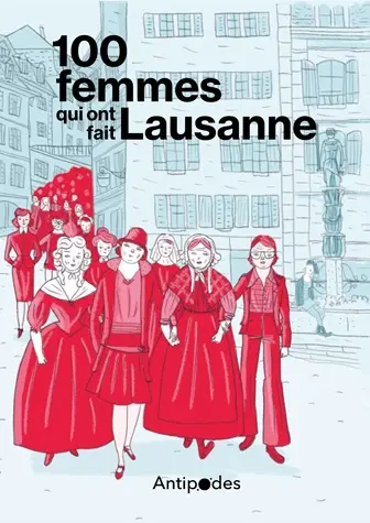 Couverture de l'album 100 femmes qui ont fait Lausanne Dans les pas des pionnières