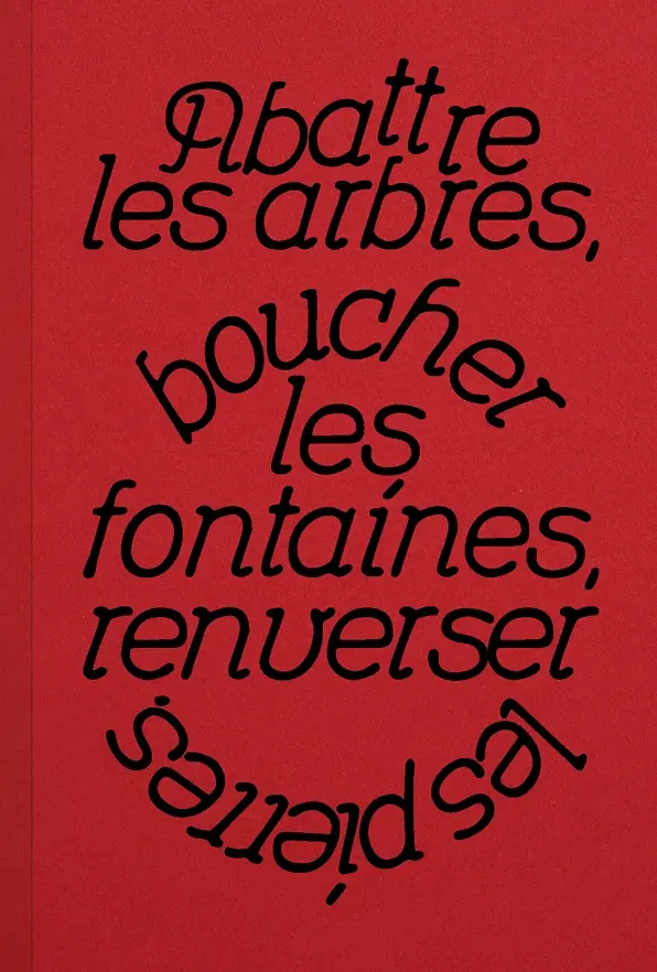 Couverture de l'album Abattre les arbres, boucher les fontaines, renverser les pierres.
