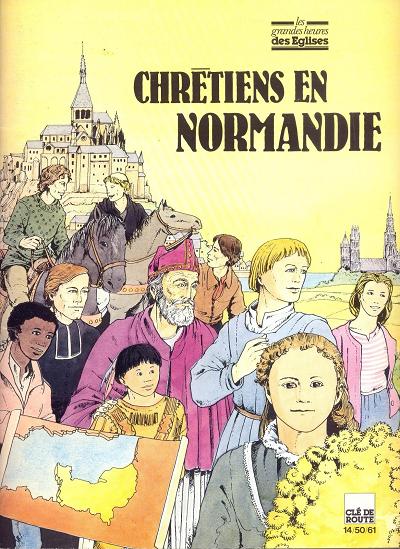 Couverture de l'album Les Grandes heures des églises Chrétiens en Normandie