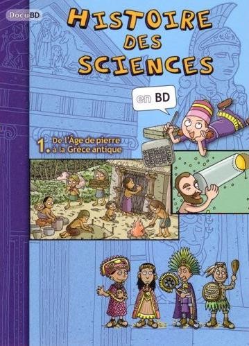 Couverture de l'album Histoire des sciences en BD Tome 1 De l'Âge de pierre à la Grèce classique