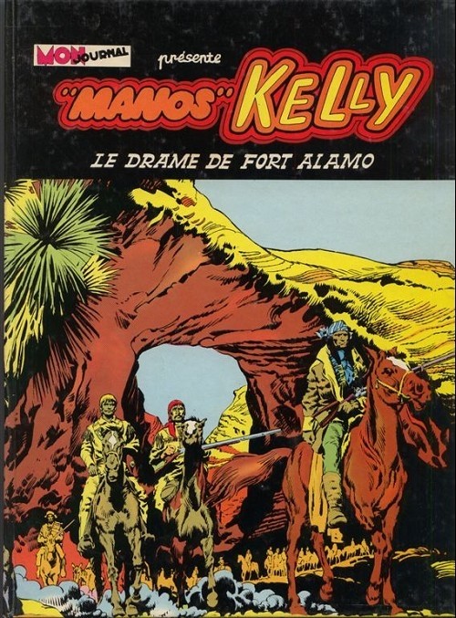 Couverture de l'album La légende de Manos Kelly Tome 1 Le drame de Fort Alamo
