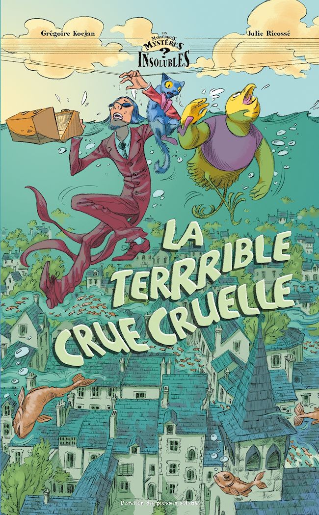 Couverture de l'album Les Mystérieux mystères insolubles Tome 7 La terrrible crue cruelle