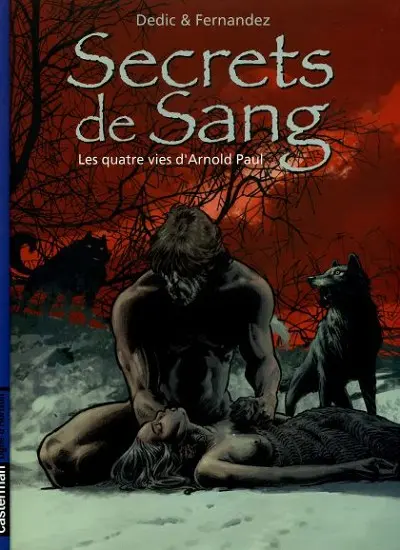 Couverture de l'album Secrets de sang Tome 1 Les quatre vies d'Arnold Paul