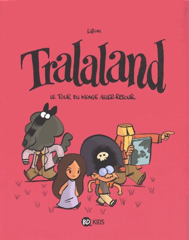 Couverture de l'album Tralaland Tome 2 Le tour du monde aller-retour