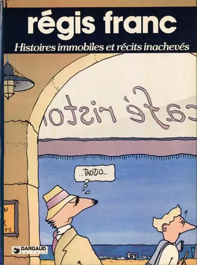 Couverture de l'album Histoires immobiles et récits inachevés Tome 1