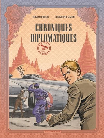 Couverture de l'album Chroniques Diplomatiques Tome 2 Birmanie, 1954