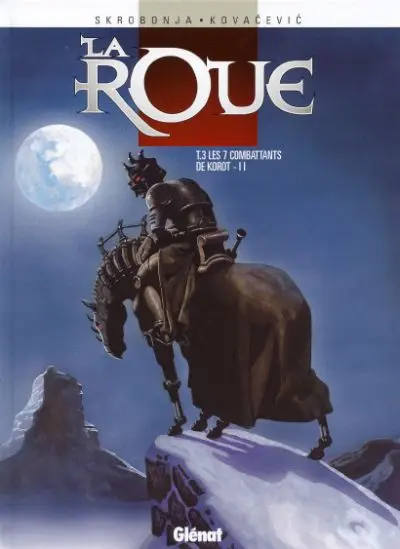 Couverture de l'album La Roue Tome 3 Les 7 combattants de Korot - II