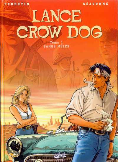 Couverture de l'album Lance Crow Dog Tome 1 Sangs mêlés