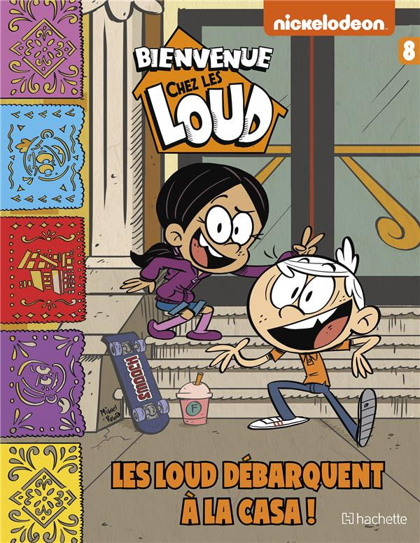 Couverture de l'album Bienvenue chez les Loud Tome 8 Les Loud débarquent à la casa !