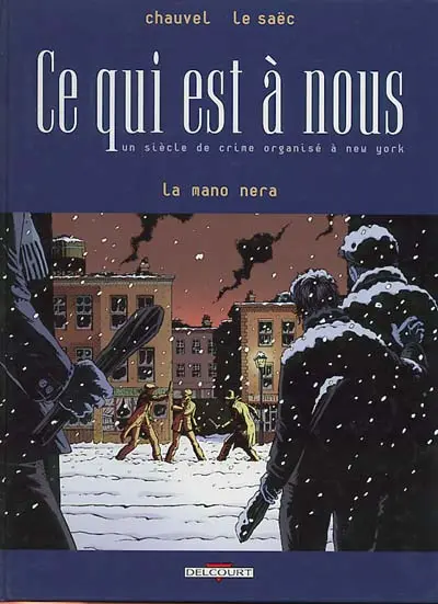 Couverture de l'album Ce qui est à nous Tome 1 La mano nera