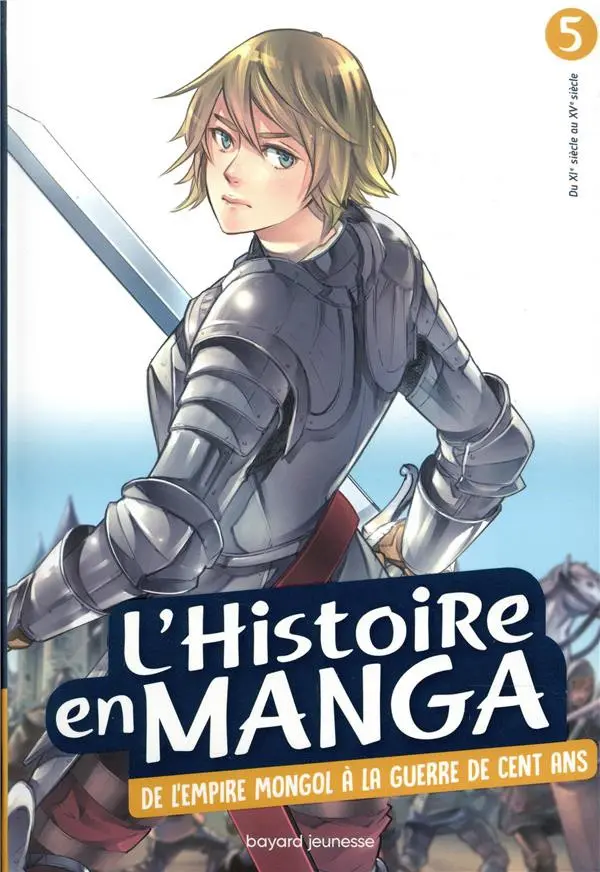 Couverture de l'album L'histoire en manga 5 De l'empire mongol à la guerre de 100 ans