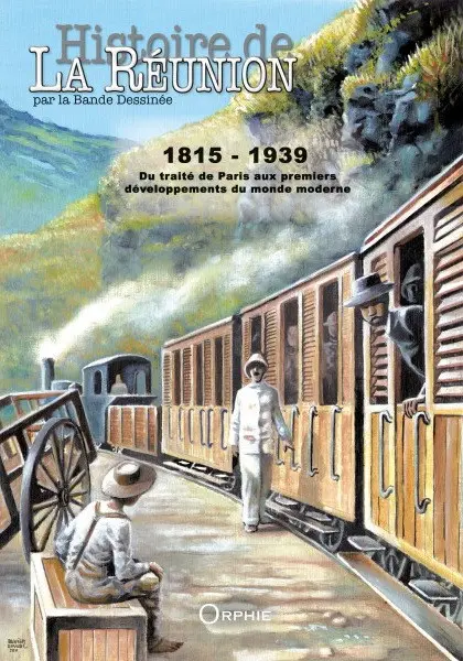 Couverture de l'album Histoire de La Réunion par la bande dessinée Tome 2 1815-1939 : Du traité de Paris aux premiers développements du monde moderne