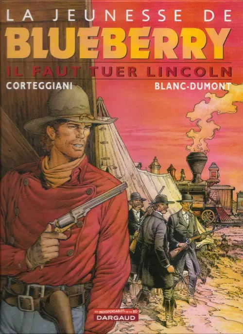 Couverture de l'album La Jeunesse de Blueberry Tome 13 Il faut tuer Lincoln