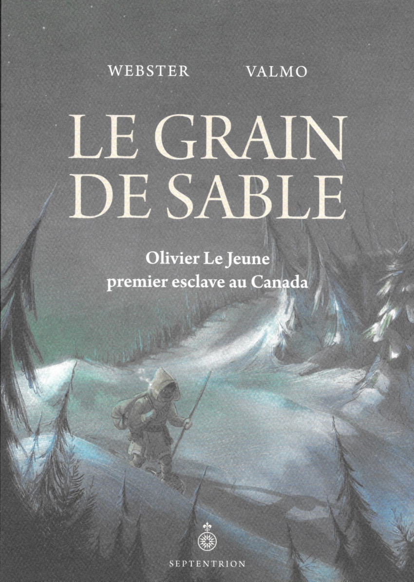 Couverture de l'album Le grain de sable Olivier Le Jeune premier esclave au Canada