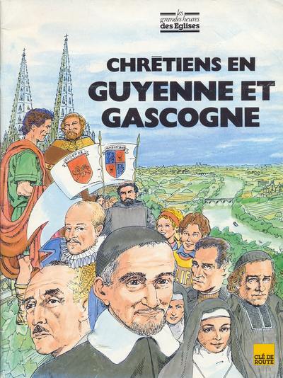 Couverture de l'album Les Grandes heures des églises Chrétiens en Guyenne et Gascogne