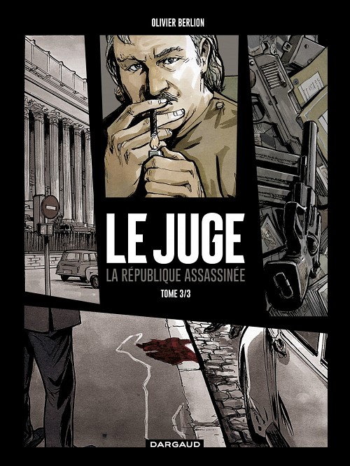 Couverture de l'album Le Juge, la République assassinée Tome 3 Chronique d'une mort annoncée
