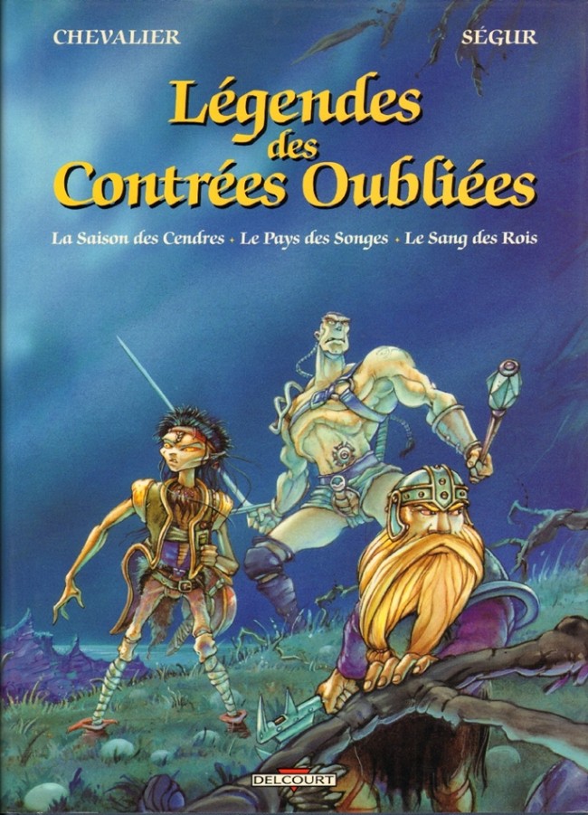 Couverture de l'album Légendes des contrées oubliées La Saison des Cendres - Le Pays des Songes - Le Sang des Rois