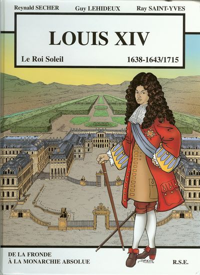 Couverture de l'album Louis XIV le Roi Soleil De la Fronde à la monarchie absolue