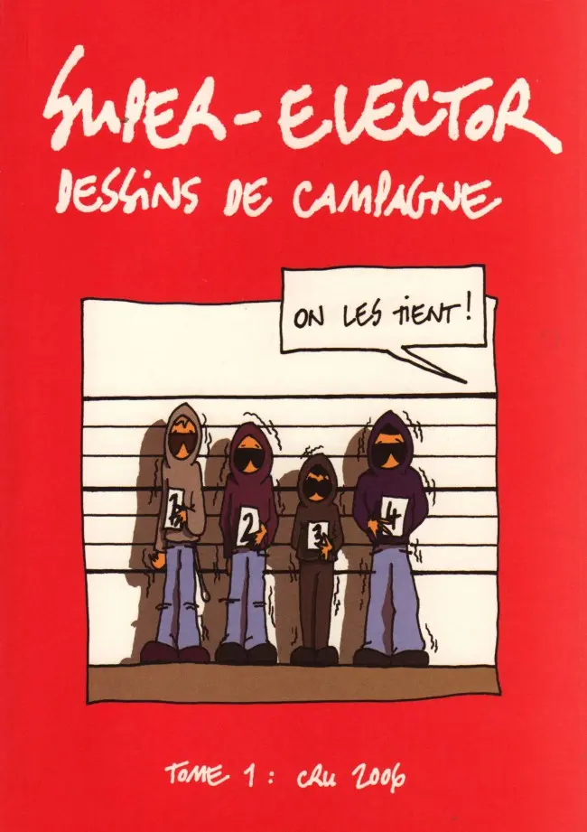 Couverture de l'album Super-Elector Tome 1 Dessins de campagne, cru 2006